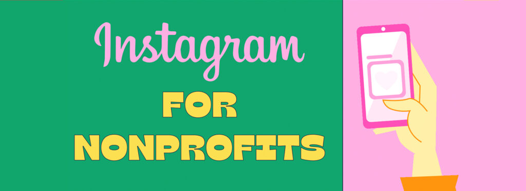 Learn about Instagram for nonprofits