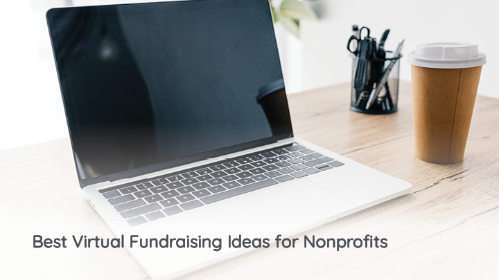 These virtual nonprofit fundraising ideas can bring your community together while remaining at a distance.