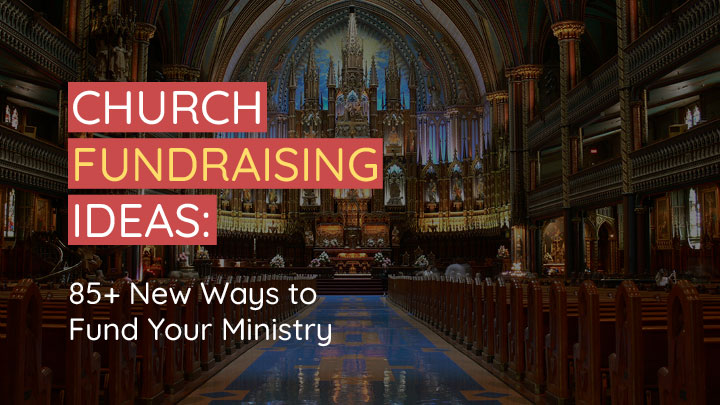 These 85+ church fundraising ideas will help you fund your ministry while having fun with your congregation.