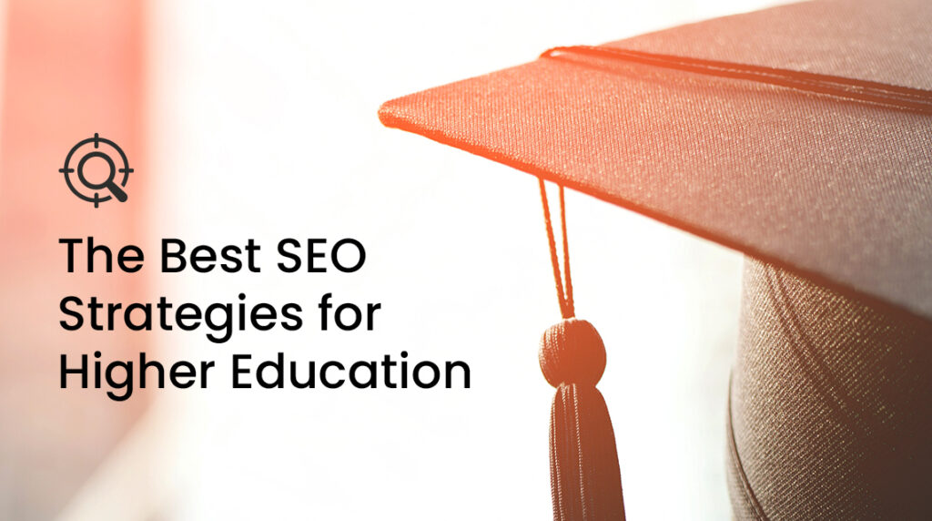 If you're in higher education, understanding the best SEO strategies is essential.