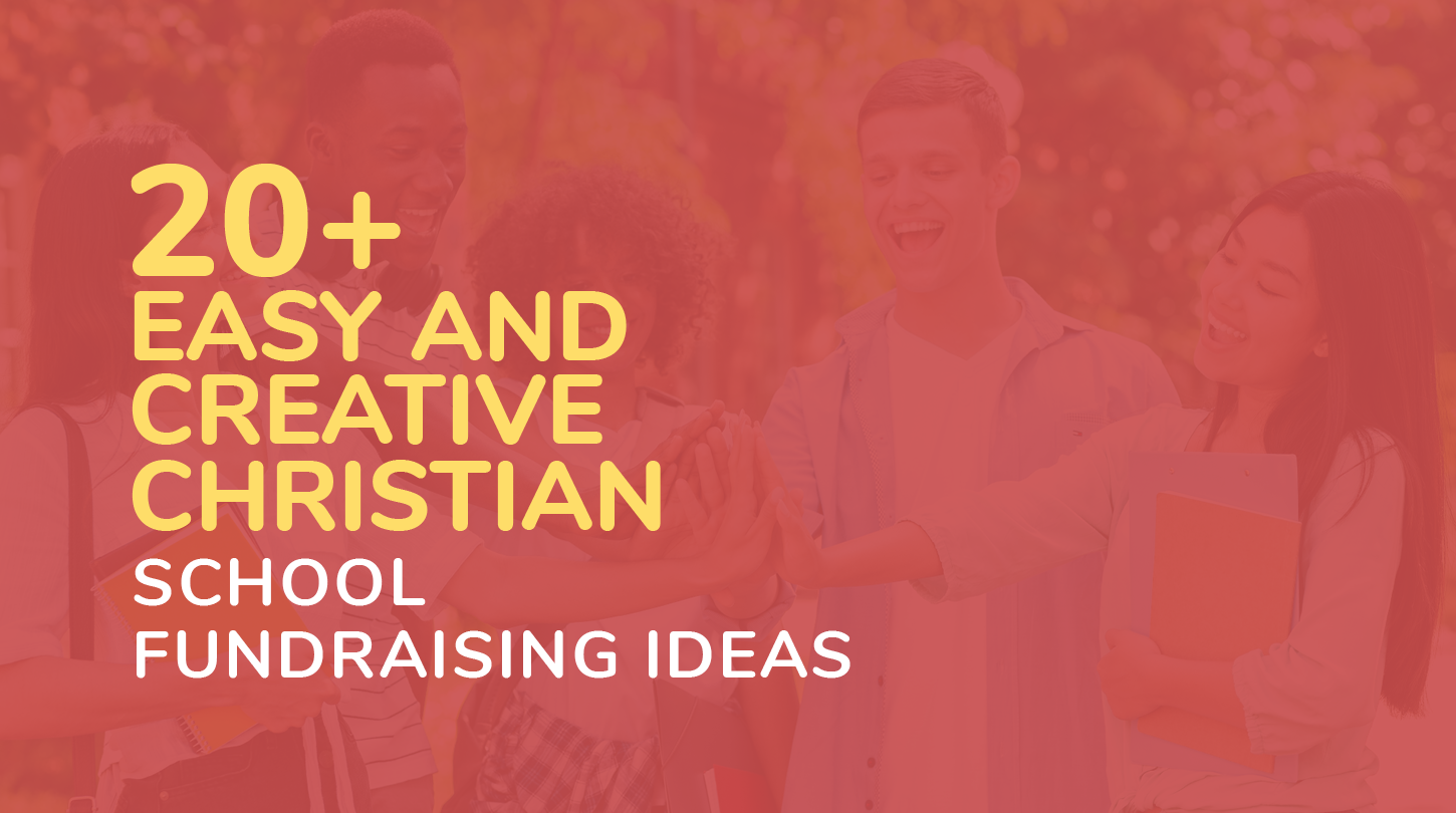 “20+ Easy and Creative Christian School Fundraising Ideas”