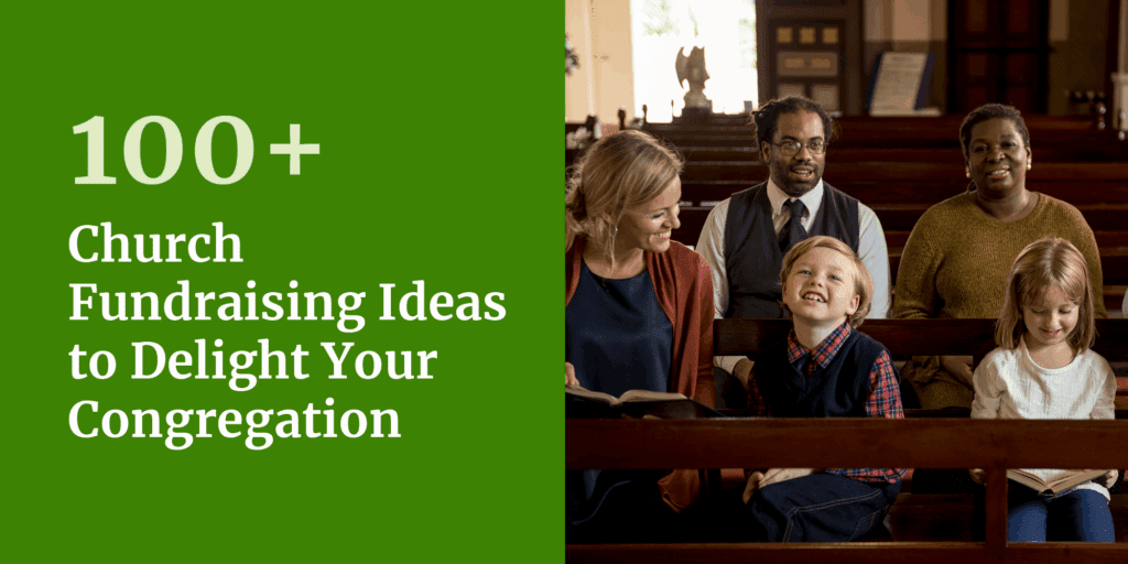 “100+ Church Fundraising Ideas to Delight Your Congregation”