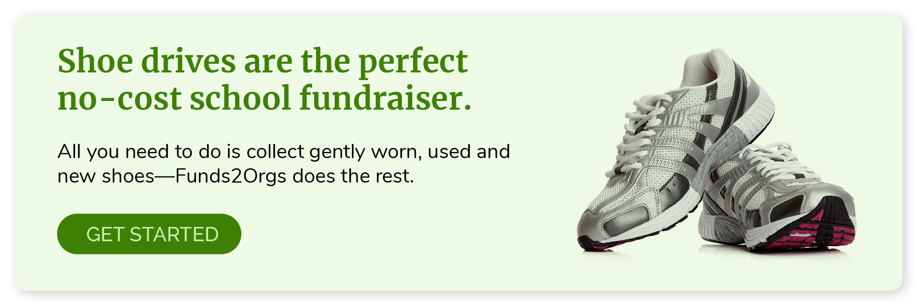 Shoe drives are the perfect no-cost school fundraiser. Click to partner with Funds2Orgs for your shoe drive fundraiser.