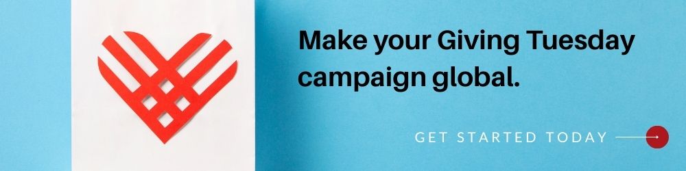 A banner that says "Make your Giving Tuesday campaign global, get started today."